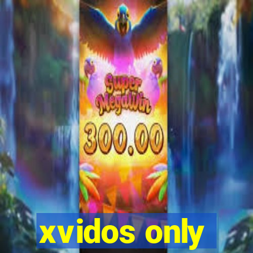 xvidos only